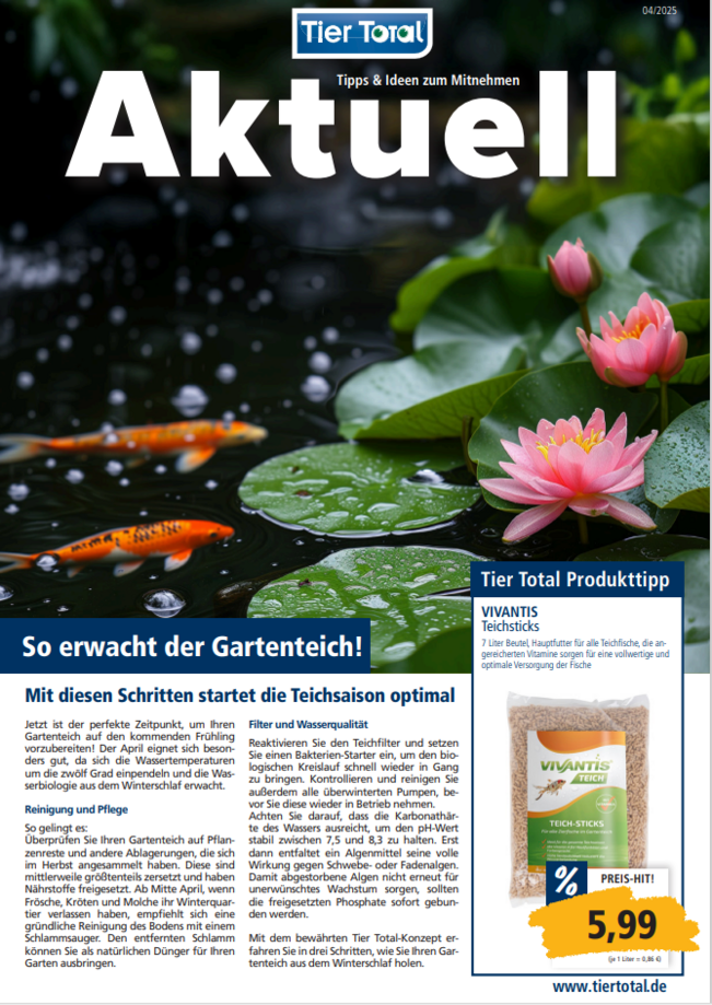 Hier unsere aktuelle Werbung entdecken! So erwacht der Gartenteich!